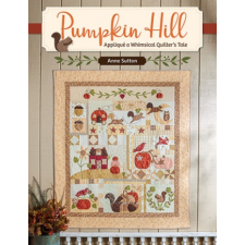  Pumpkin Hill: Appliqué a Whimsical Quilter's Tale – Anne Sutton idegen nyelvű könyv