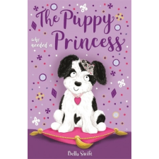  Puppy Who Needed a Princess – Bella Swift idegen nyelvű könyv