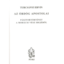 Püski Kiadó Az ördög apostolai  - Pásztortörténet a mohácsi vész idejéből regény