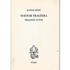 Püski Kiadó Magyar tragédia-Trianon 75 éve antikvárium - használt könyv