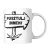  Pusztulj innen vicces tahó bögre
