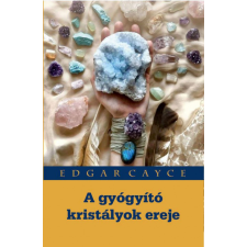 Pythia Könyvkiadó Edgar Cayce - A gyógyító kristályok ereje ezoterika