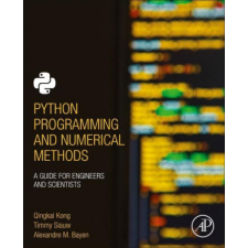 Python Programming and Numerical Methods – Alexandre Bayen,Qingkai Kong,Timmy Siauw idegen nyelvű könyv
