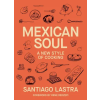 QUADRILLE PUBLISHING Mexican Soul | LASTRA SANTIAGO