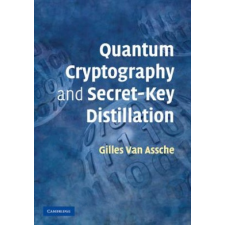  Quantum Cryptography and Secret-Key Distillation – Gilles van  Assche idegen nyelvű könyv