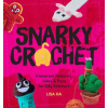 Quarto Publishing Group USA Inc Snarky Crochet | Lisa Ha