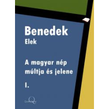 Quattrocento A magyar nép múltja és jelene I. társadalom- és humántudomány