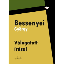 Quattrocento Bessenyei György válogatott írásai egyéb e-könyv
