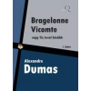 Quattrocento Bragelonne Vicomte vagy tíz évvel késõbb 1. kötet