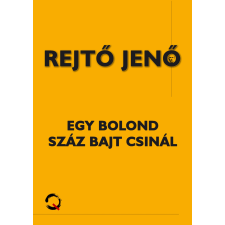 Quattrocento Egy bolond száz bajt csinál regény