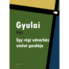 Quattrocento Egy régi udvarház utolsó gazdája szépirodalom