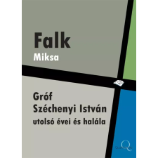 Quattrocento Gróf Széchenyi István utolsó évei és halála egyéb e-könyv