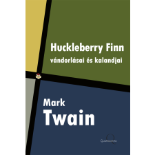 Quattrocento Huckleberry Finn vándorlásai és kalandjai szépirodalom