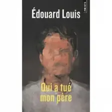 Qui a tué mon p?re – Edouard Louis idegen nyelvű könyv