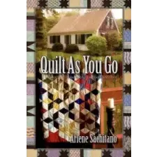  Quilt As You Go – Arlene Sachitano idegen nyelvű könyv