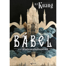R. F. Kuang R.F. Kuang - Bábel, avagy az erőszak szükségszerűsége egyéb könyv