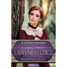 R. Kelényi Angelika - A lánynevelde 2. irodalom