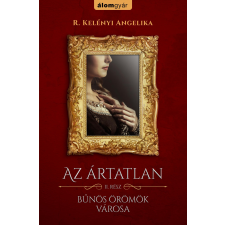 R. Kelényi Angelika R. KELÉNYI ANGELIKA - BÛNÖS ÖRÖMÖK VÁROSA - AZ ÁRTATLAN 2. irodalom