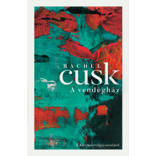 Rachel Cusk - A vendégház regény