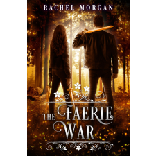 Rachel Morgan (magánkiadás) The Faerie War egyéb e-könyv