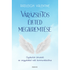 Radleigh Valentine - Varázslatos életed megteremtése egyéb könyv