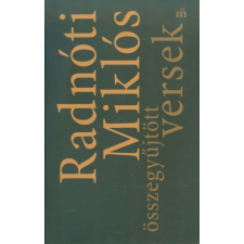 Radnóti Miklós - Összegyűjtött versek irodalom