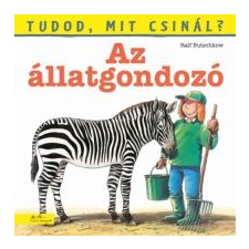 Ralf Butschkow Tudod, mit csinál? 7. - Az állatgondozó gyermek- és ifjúsági könyv