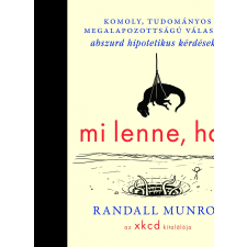 Randall Munroe MUNRO, RANDALL - MI LENNE, HA? regény