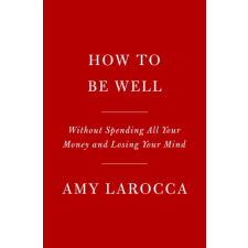 Random House Children's Books How to Be Well | Larocca,Amy egyéb könyv