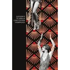 Random House Goodbye to Berlin | Christopher Isherwood egyéb könyv