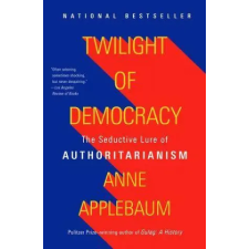 Random House Publishing Twilight of Democracy | Anne Applebaum egyéb könyv