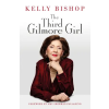 Random House UK Ltd The Third Gilmore Girl | Kelly Bishop,Amy Sherman-Palladino