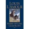 Random House USA Inc Where the Long Grass Blows | Louis Ľamour