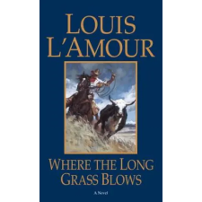 Random House USA Inc Where the Long Grass Blows | Louis Ľamour egyéb könyv