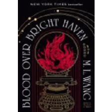 RANDOM HOUSE WORLDS Blood Over Bright Haven | Wang,M L egyéb könyv
