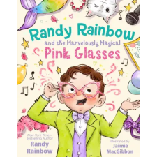  Randy Rainbow and the Marvelously Magical Pink Glasses – Jaimie Macgibbon (Kemény kötésű) idegen nyelvű könyv