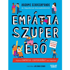 Rashmi Sirdeshpande - EmpathyLab Empátia-szupererő - Fejleszd empátia-szupererődet hat lépésben gyermek- és ifjúsági könyv