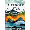 Raynor Winn - A tenger útja (A tenger útja 1.) Önállóan is olvasható!