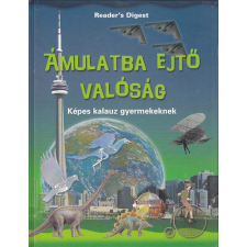 Reader's Digest Kiadó Kft. Ámulatba ejtő valóság - Képes kalauz gyermekeknek antikvárium - használt könyv