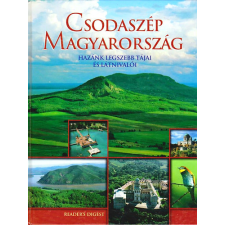 Reader's Digest Kiadó Kft. Csodaszép Magyarország (hazánk legszebb tájai és látnivalói) antikvárium - használt könyv