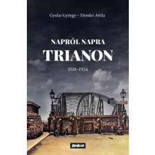 Reakció Kiadó Napról napra Trianon - 1918-1924 (A) történelem