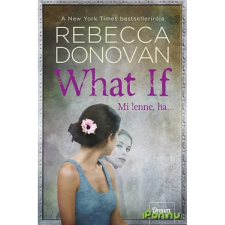 Rebecca Donovan DONOVAN, REBECCA - WHAT IF - MI LENNE, HA gyermek- és ifjúsági könyv