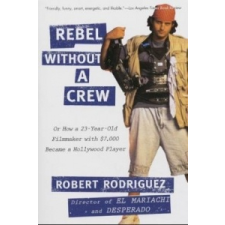  Rebel without a Crew – Robert Rodriguez idegen nyelvű könyv