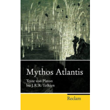 RECLAM Mythos Atlantis: Texte von Platon bis J. R. R. Tolkien - Oliver Kohns - Ourania Sideri (szerk.) antikvárium - használt könyv