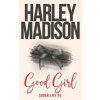 Red Door Publishing Pty Ltd Good Girl – Harley Madison,Covers by Jo (Puha kötésű)