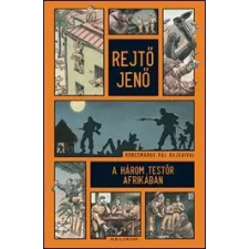 Rejtő Jenő - A három testőr Afrikában regény