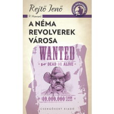 Rejtő Jenő REJTÕ JENÕ - A NÉMA REVOLVEREK VÁROSA - A PONYVA GYÖNGYSZEMEI irodalom