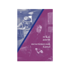  Rékai Anett - Menetiránynak háttal regény