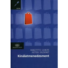 Rekettye Gábor, Hetesi Erzsébet KÍNÁLATMENEDZSMENT gazdaság, üzlet