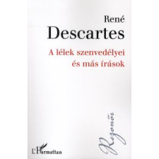 René Descartes A lélek szenvedélyei és más írások társadalom- és humántudomány